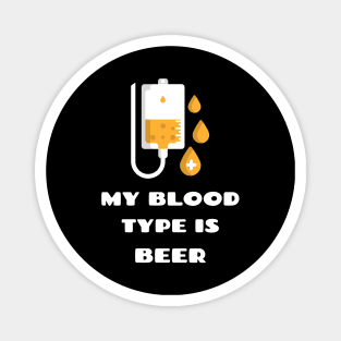 My Blood Type Is Beer Magnet